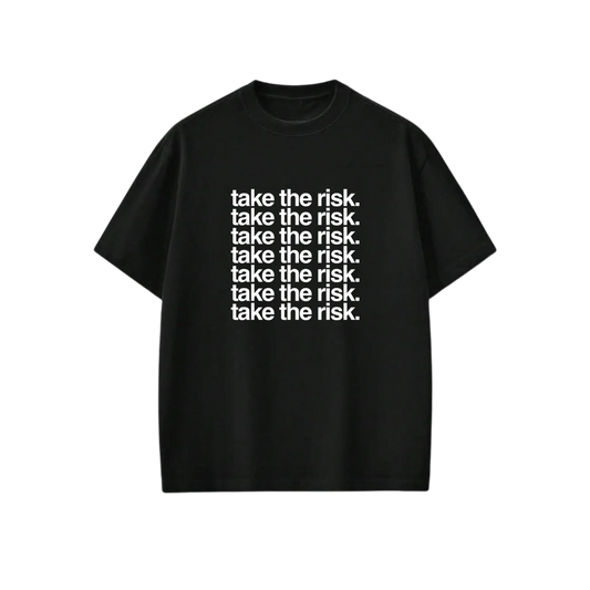 take the risk T-shirt