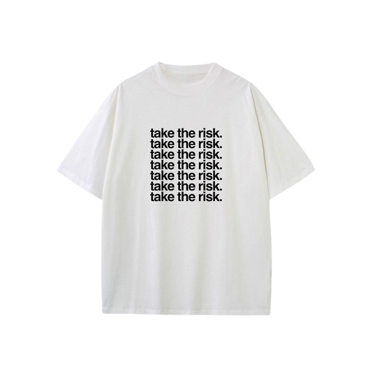 take the risk T-shirt